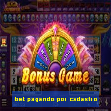 bet pagando por cadastro